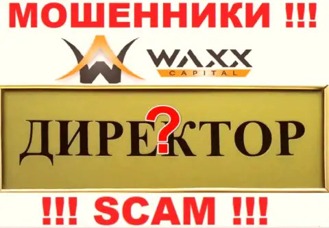 Нет ни малейшей возможности узнать, кто именно является прямыми руководителями конторы Waxx Capital Ltd - это стопроцентно лохотронщики