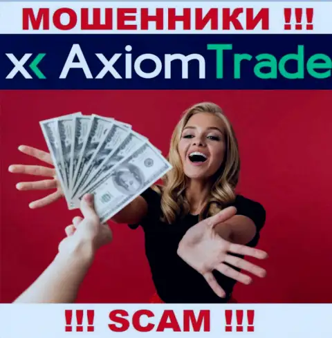 Все, что необходимо internet аферистам Axiom Trade - это уговорить Вас взаимодействовать с ними