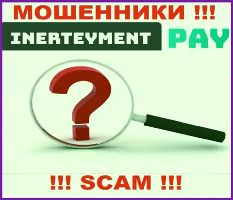 Юридический адрес регистрации организации InerteymentPay Com неведом, если украдут вложения, то не сможете вывести