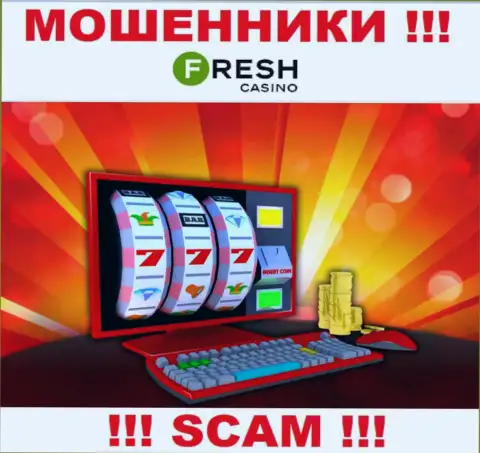 Fresh Casino - это чистой воды internet-мошенники, сфера деятельности которых - Онлайн казино