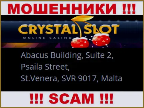 Abacus Building, Suite 2, Psaila Street, St.Venera, SVR 9017, Malta - официальный адрес, по которому пустила корни мошенническая компания Кристал Слот Ком