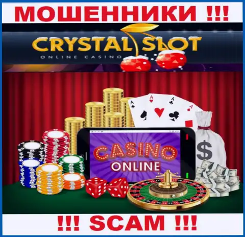 CrystalSlot говорят своим доверчивым клиентам, что оказывают услуги в области Интернет казино