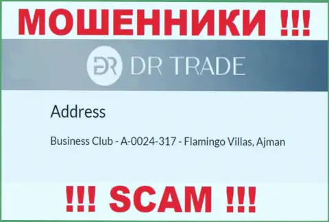 Из конторы DRTrade забрать назад финансовые средства не получится - указанные мошенники скрылись в оффшорной зоне: Business Club - A-0024-317 - Flamingo Villas, Ajman, UAE