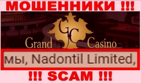 Остерегайтесь шулеров Grand Casino - наличие информации о юр лице Надонтил Лтд не делает их порядочными