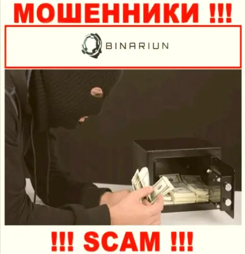 Не нужно верить организации Binariun Net, кинут точно и Вас