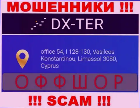 office 54, I 128-130, Vasileos Konstantinou, Limassol 3080, Cyprus - это адрес регистрации организации DX Ter, расположенный в офшорной зоне