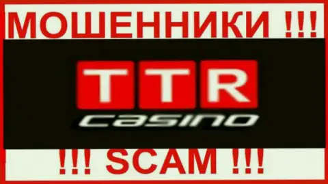 TTR Casino - это КИДАЛЫ !!! Связываться слишком опасно !