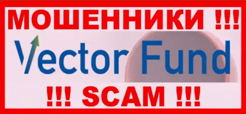 Вектор Фонд - это ЖУЛИКИ !!! SCAM !!!